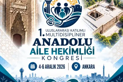 1. Multidisipliner Anadolu Aile Hekimliği Kongresi 4–6 Aralık 2026 Tarihlerinde Düzenlenecek